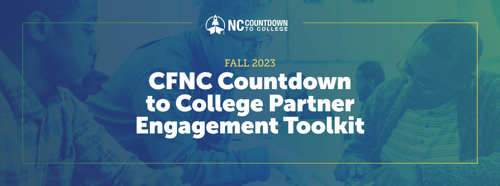 CFNC Countdown to College Partner Engagement Toolkit