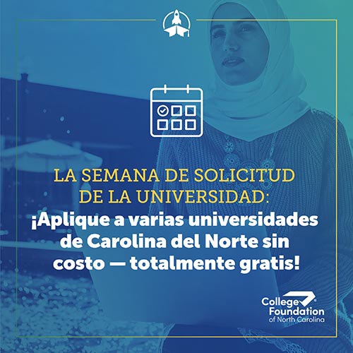 La Semana De Solicitud De La Universidad: Aplique a varias universidades de Carolina del Norte sin costo - totalmente gratis!